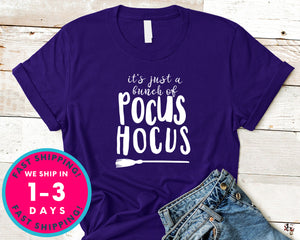 It's Just A Bunch Of Hocus Pocus T-Shirt - Halloween Horror Scary Shirt