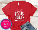 It's Just A Bunch Of Hocus Pocus T-Shirt - Halloween Horror Scary Shirt