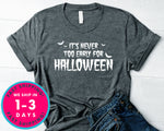 It's Never Too Early For Halloween T-Shirt - Halloween Horror Scary Shirt