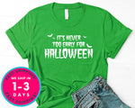 It's Never Too Early For Halloween T-Shirt - Halloween Horror Scary Shirt