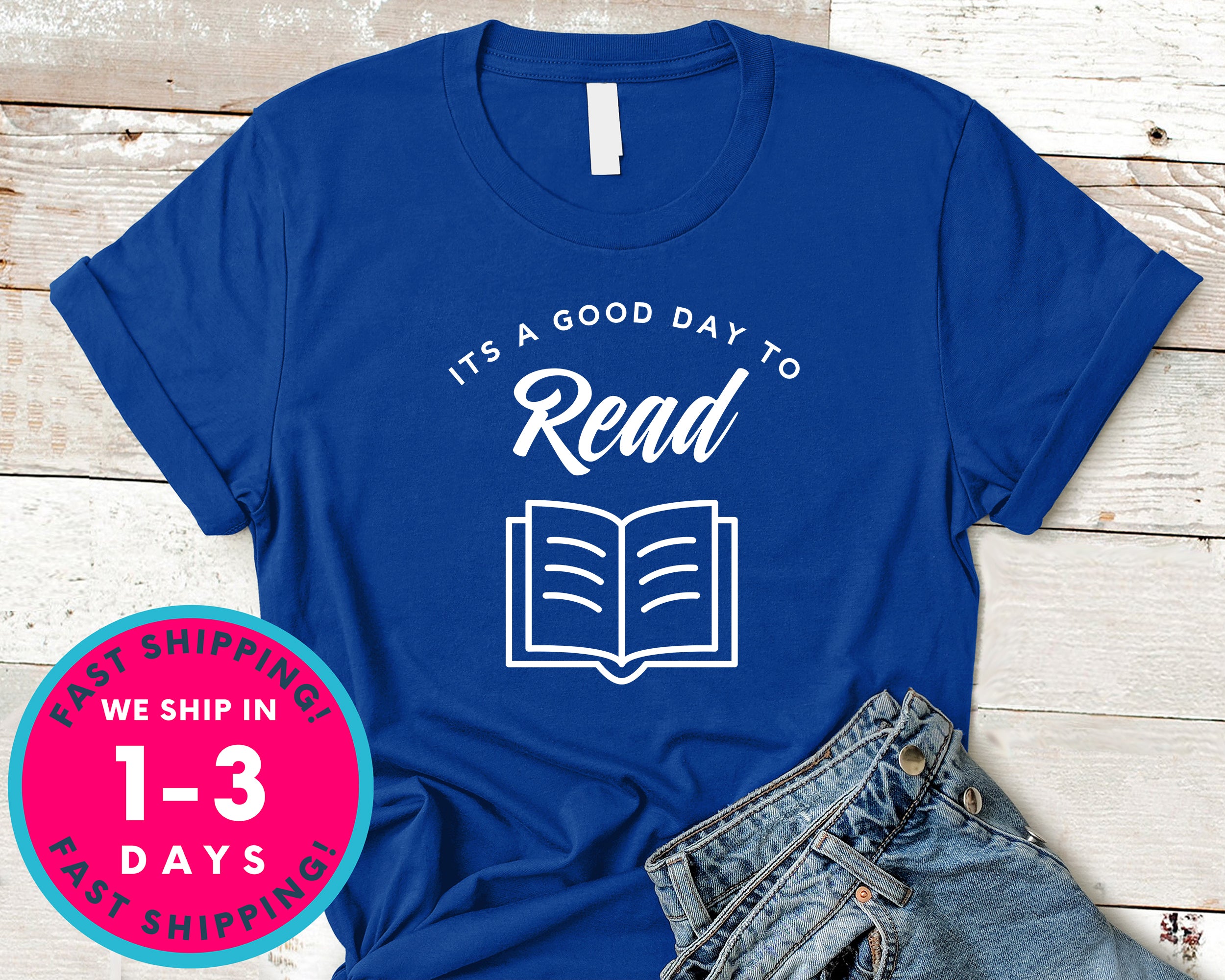 It's A Good Day To Read T-Shirt - Inspirational Quotes Saying Shirt