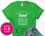 It's A Good Day To Read T-Shirt - Inspirational Quotes Saying Shirt