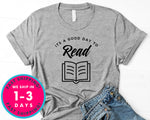 It's A Good Day To Read T-Shirt - Inspirational Quotes Saying Shirt