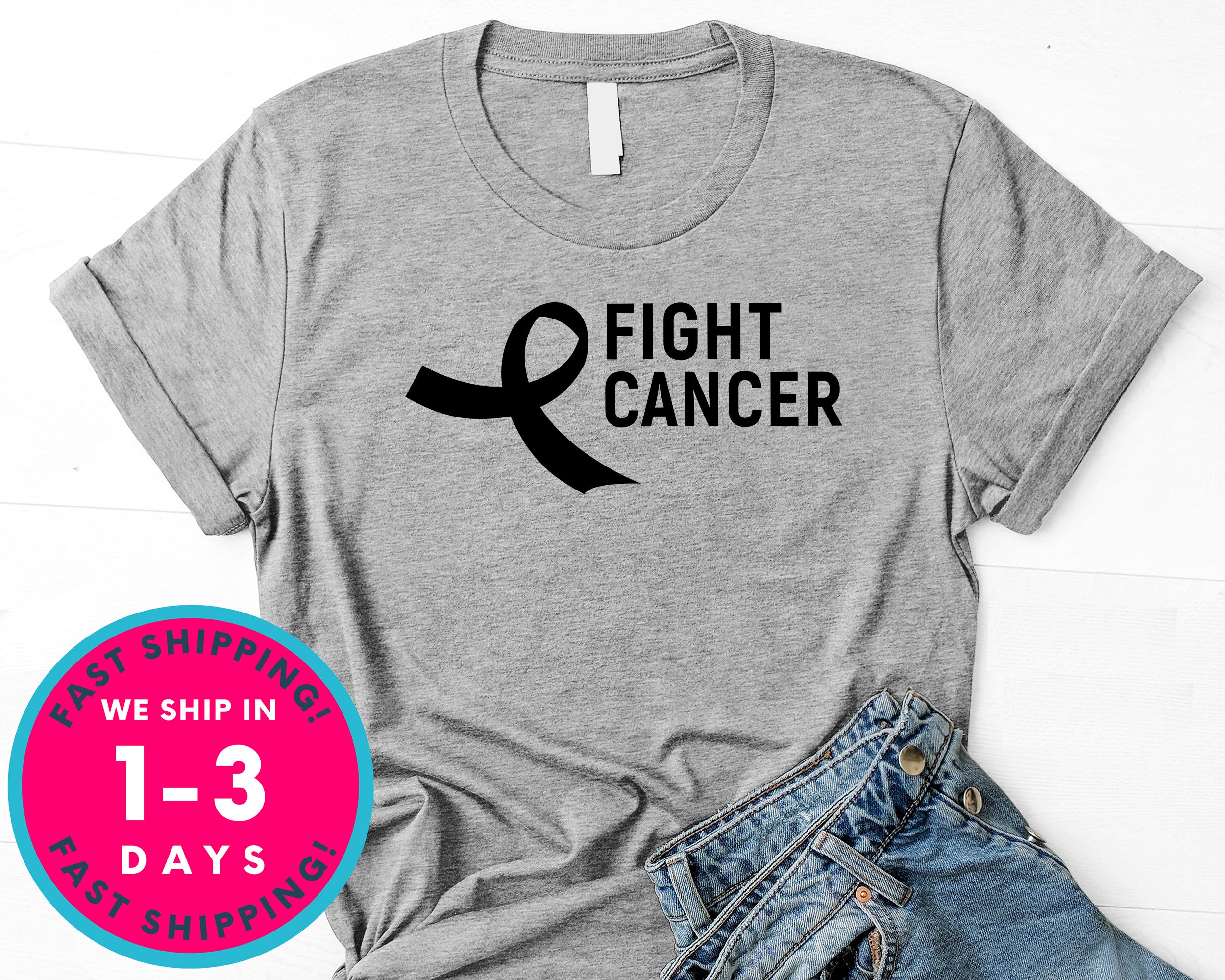 Fight Cancer T-Shirt - Awareness Support Shirt