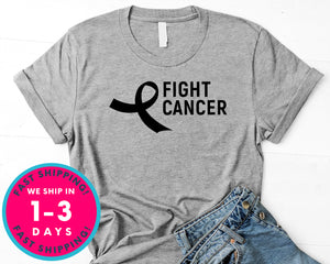 Fight Cancer T-Shirt - Awareness Support Shirt