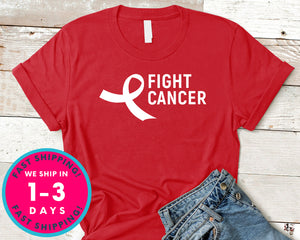 Fight Cancer T-Shirt - Awareness Support Shirt