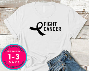 Fight Cancer T-Shirt - Awareness Support Shirt
