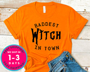 Baddest Witch In Town T-Shirt - Halloween Horror Scary Shirt