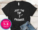 Just The Tip I Promise T-Shirt - Halloween Horror Scary Shirt