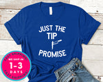 Just The Tip I Promise T-Shirt - Halloween Horror Scary Shirt