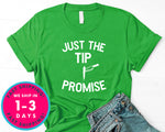 Just The Tip I Promise T-Shirt - Halloween Horror Scary Shirt