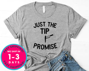 Just The Tip I Promise T-Shirt - Halloween Horror Scary Shirt