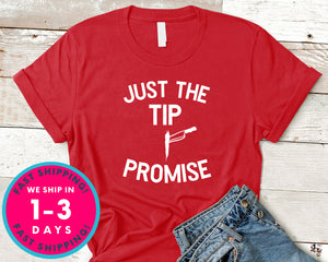 Just The Tip I Promise T-Shirt - Halloween Horror Scary Shirt