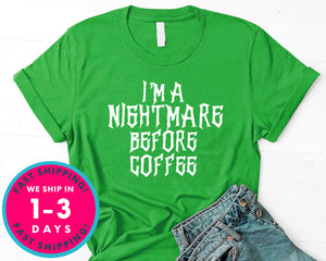 I'm A Nightmare Before Coffee T-Shirt - Halloween Horror Scary Shirt