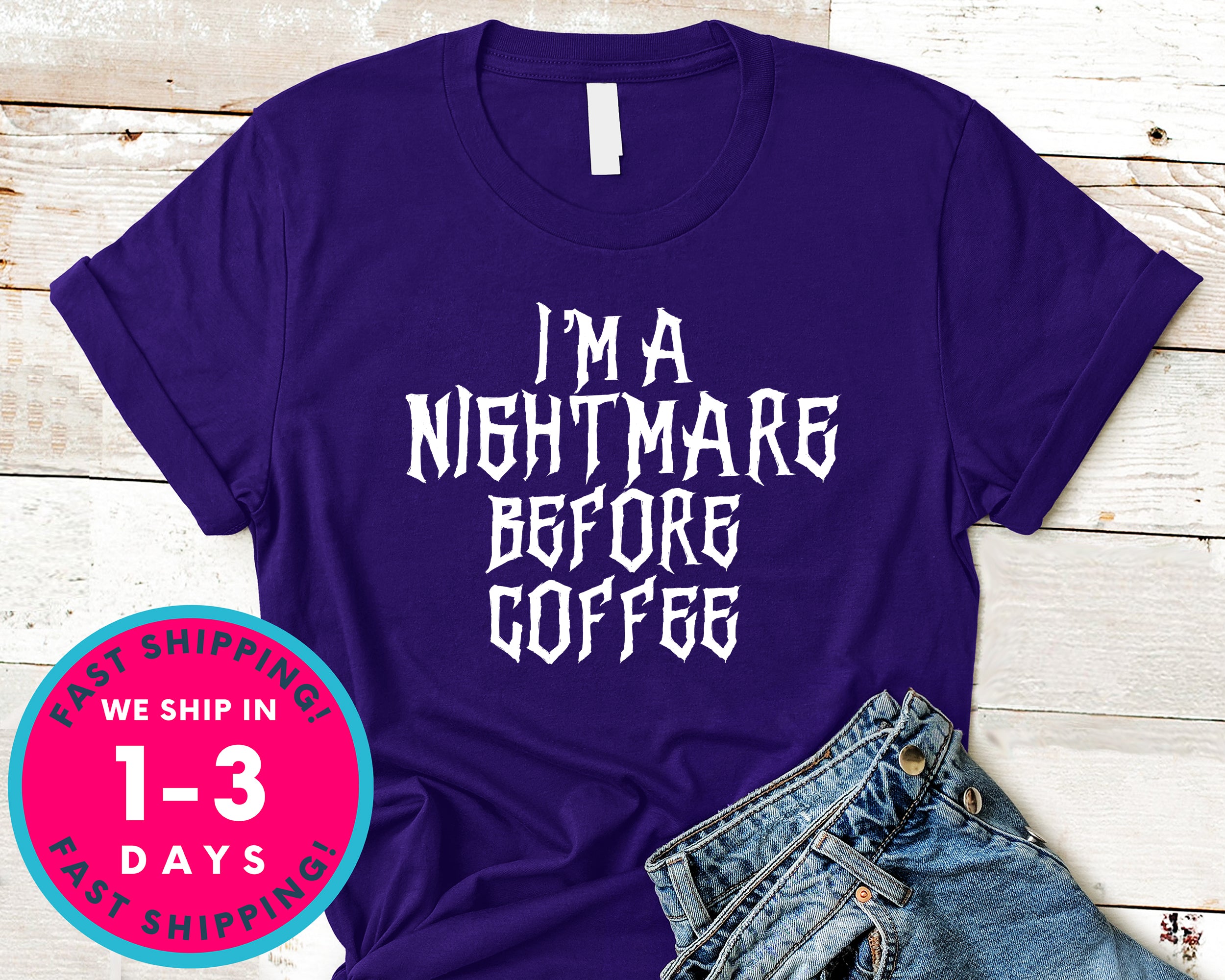 I'm A Nightmare Before Coffee T-Shirt - Halloween Horror Scary Shirt