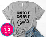 Gobble Gobble Gobble T-Shirt - Autmn Fall Thanksgiving Shirt