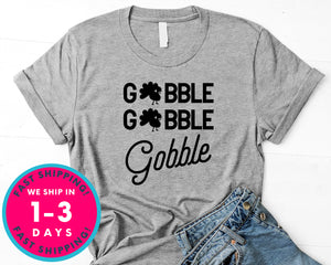 Gobble Gobble Gobble T-Shirt - Autmn Fall Thanksgiving Shirt