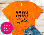 Gobble Gobble Gobble T-Shirt - Autmn Fall Thanksgiving Shirt