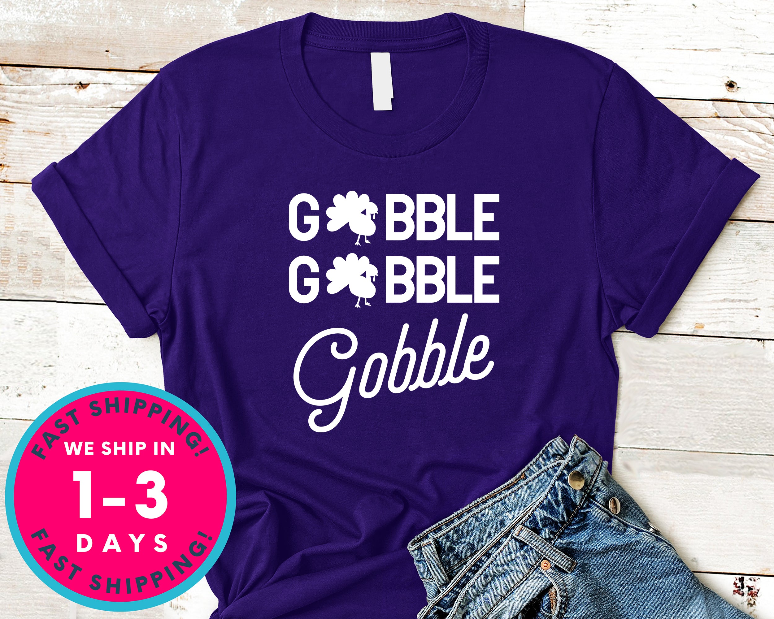Gobble Gobble Gobble T-Shirt - Autmn Fall Thanksgiving Shirt