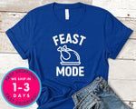 Feast Mode T-Shirt - Autmn Fall Thanksgiving Shirt