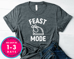 Feast Mode T-Shirt - Autmn Fall Thanksgiving Shirt