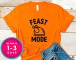 Feast Mode T-Shirt - Autmn Fall Thanksgiving Shirt