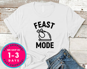 Feast Mode T-Shirt - Autmn Fall Thanksgiving Shirt