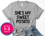 She's My Sweet Potato T-Shirt - Autmn Fall Thanksgiving Shirt