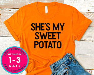 She's My Sweet Potato T-Shirt - Autmn Fall Thanksgiving Shirt