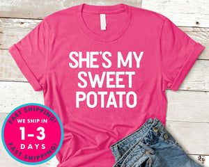 She's My Sweet Potato T-Shirt - Autmn Fall Thanksgiving Shirt