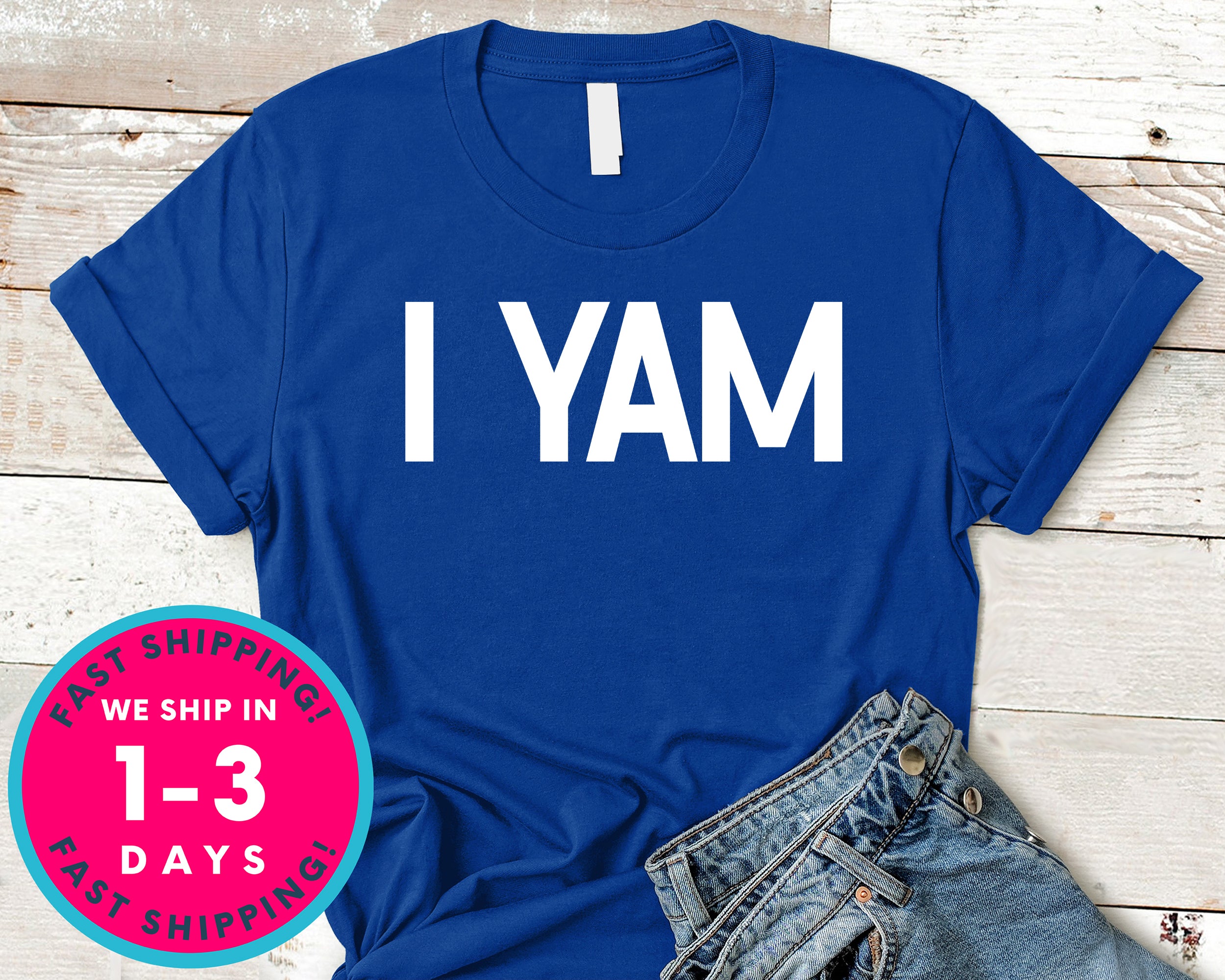 I  Yam T-Shirt - Autmn Fall Thanksgiving Shirt