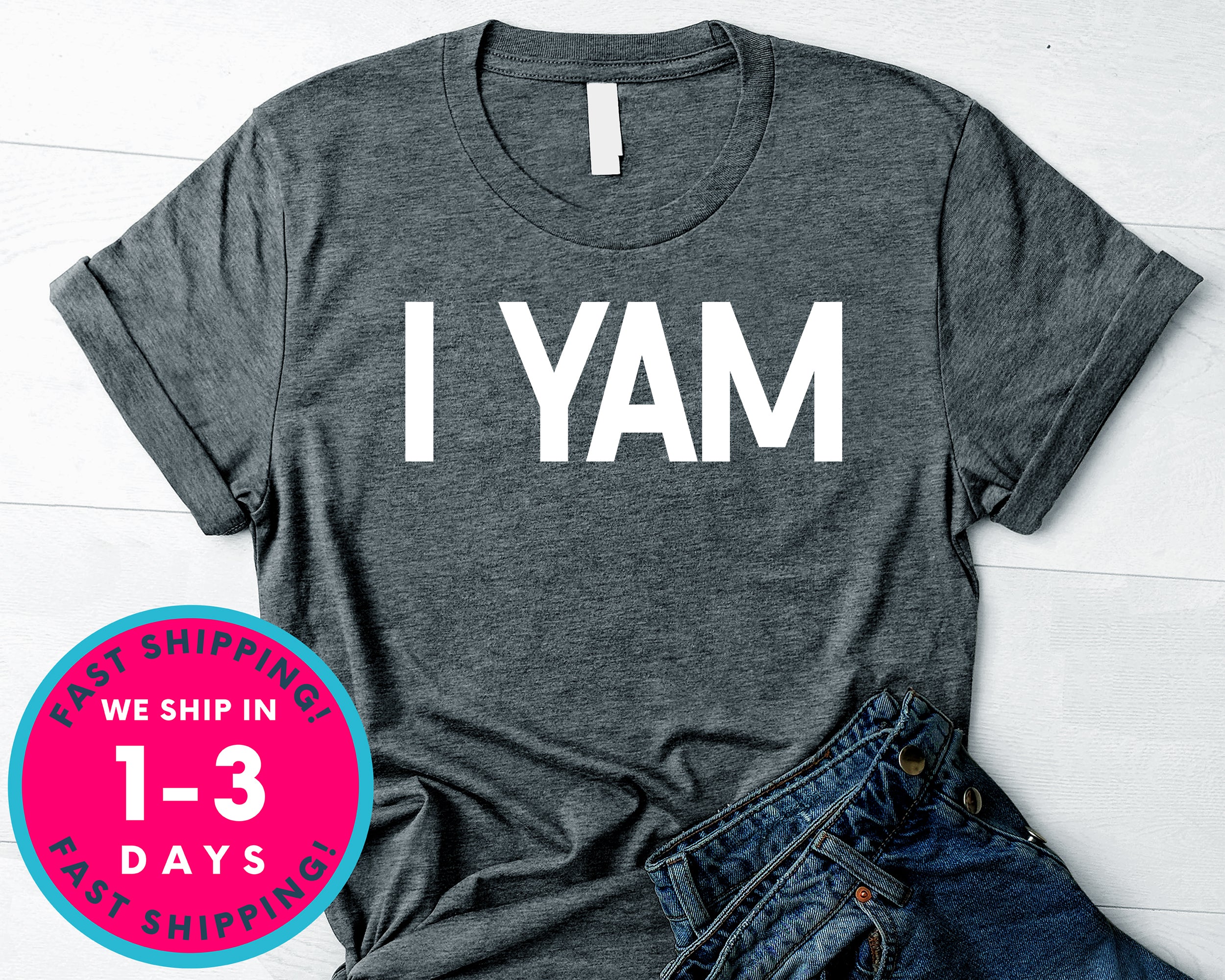 I  Yam T-Shirt - Autmn Fall Thanksgiving Shirt