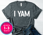 I  Yam T-Shirt - Autmn Fall Thanksgiving Shirt