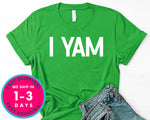 I  Yam T-Shirt - Autmn Fall Thanksgiving Shirt