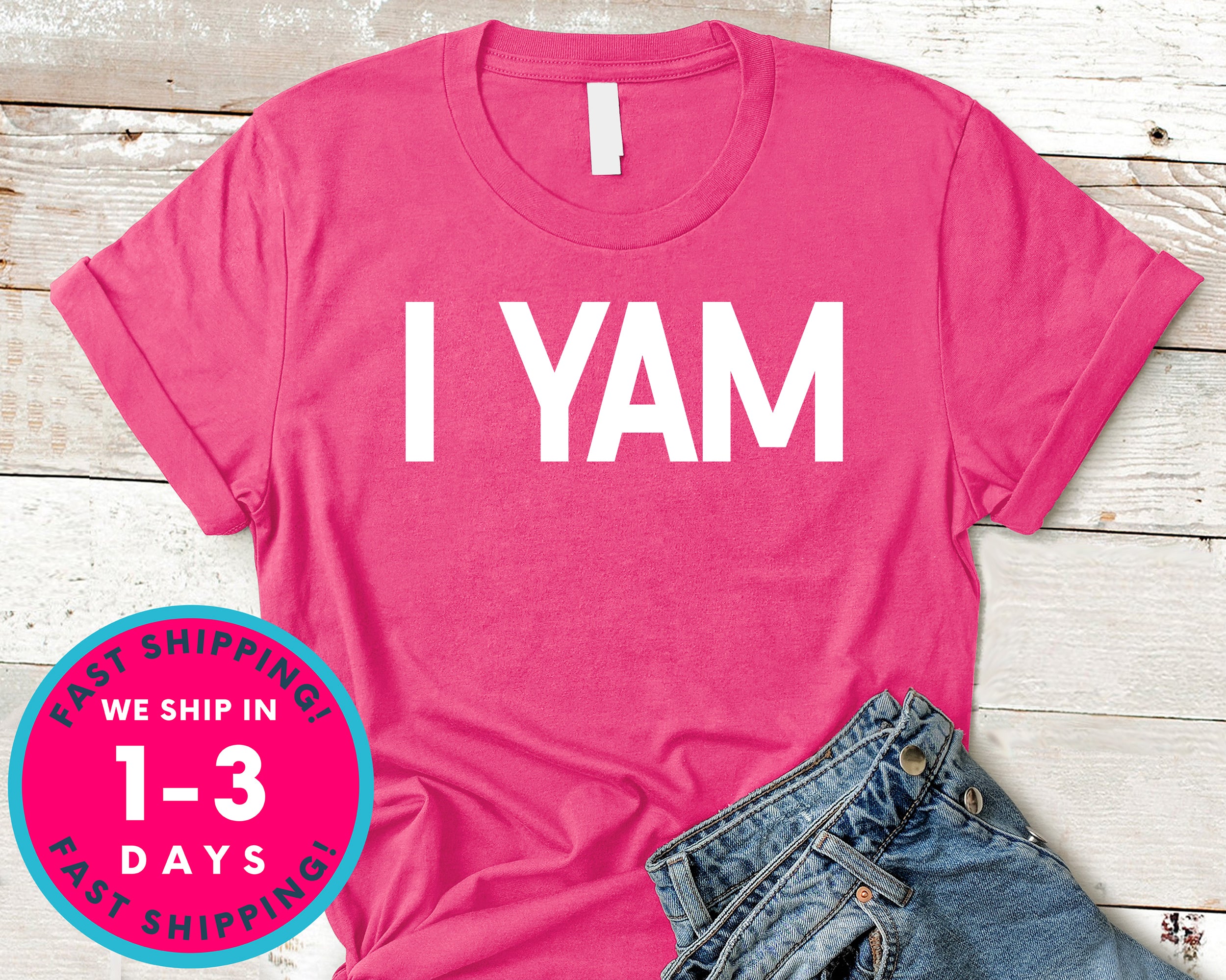 I  Yam T-Shirt - Autmn Fall Thanksgiving Shirt