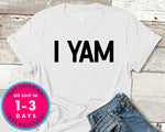 I  Yam T-Shirt - Autmn Fall Thanksgiving Shirt