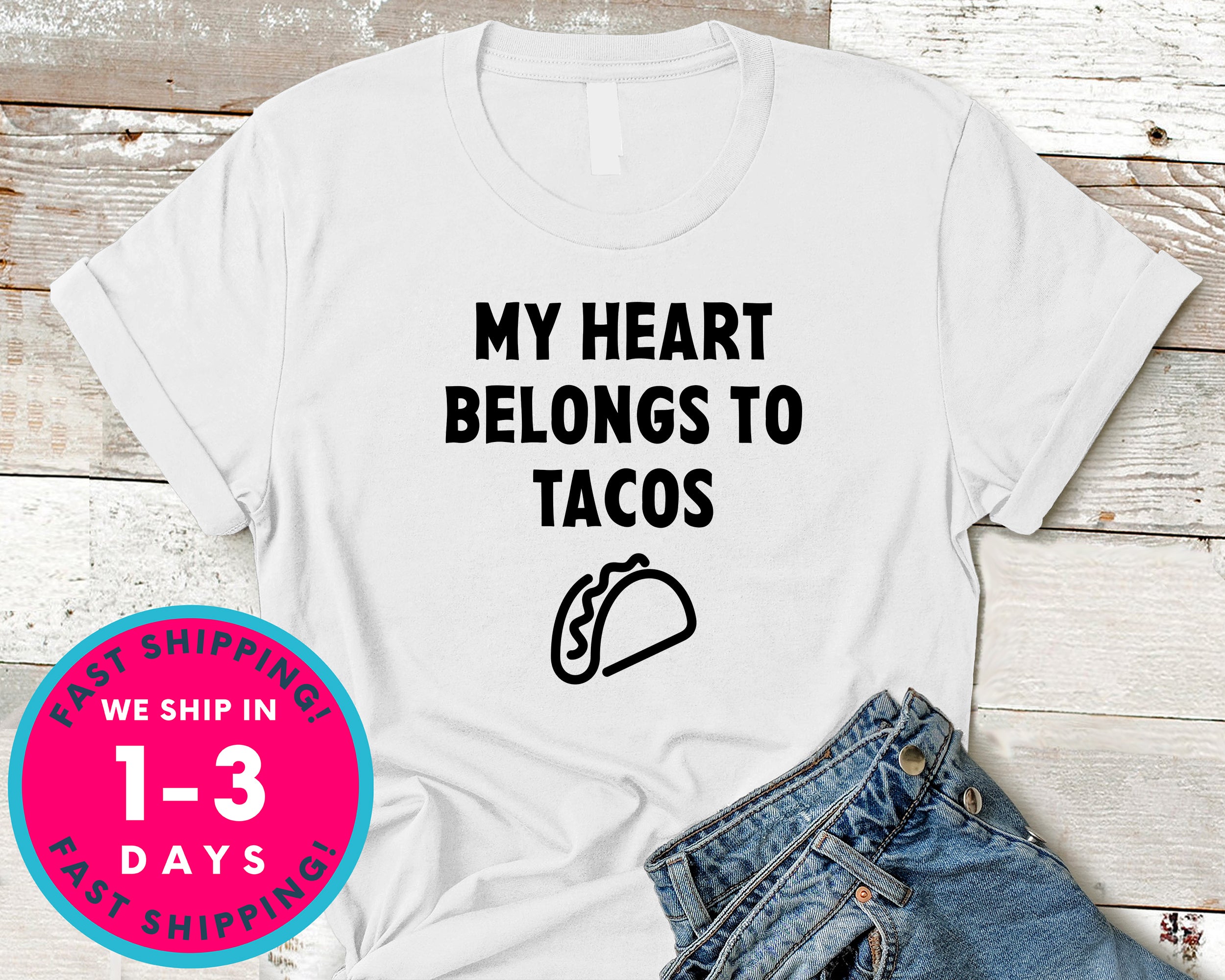 My Heart Belongs To Tacos T-Shirt - Food Drink Shirt