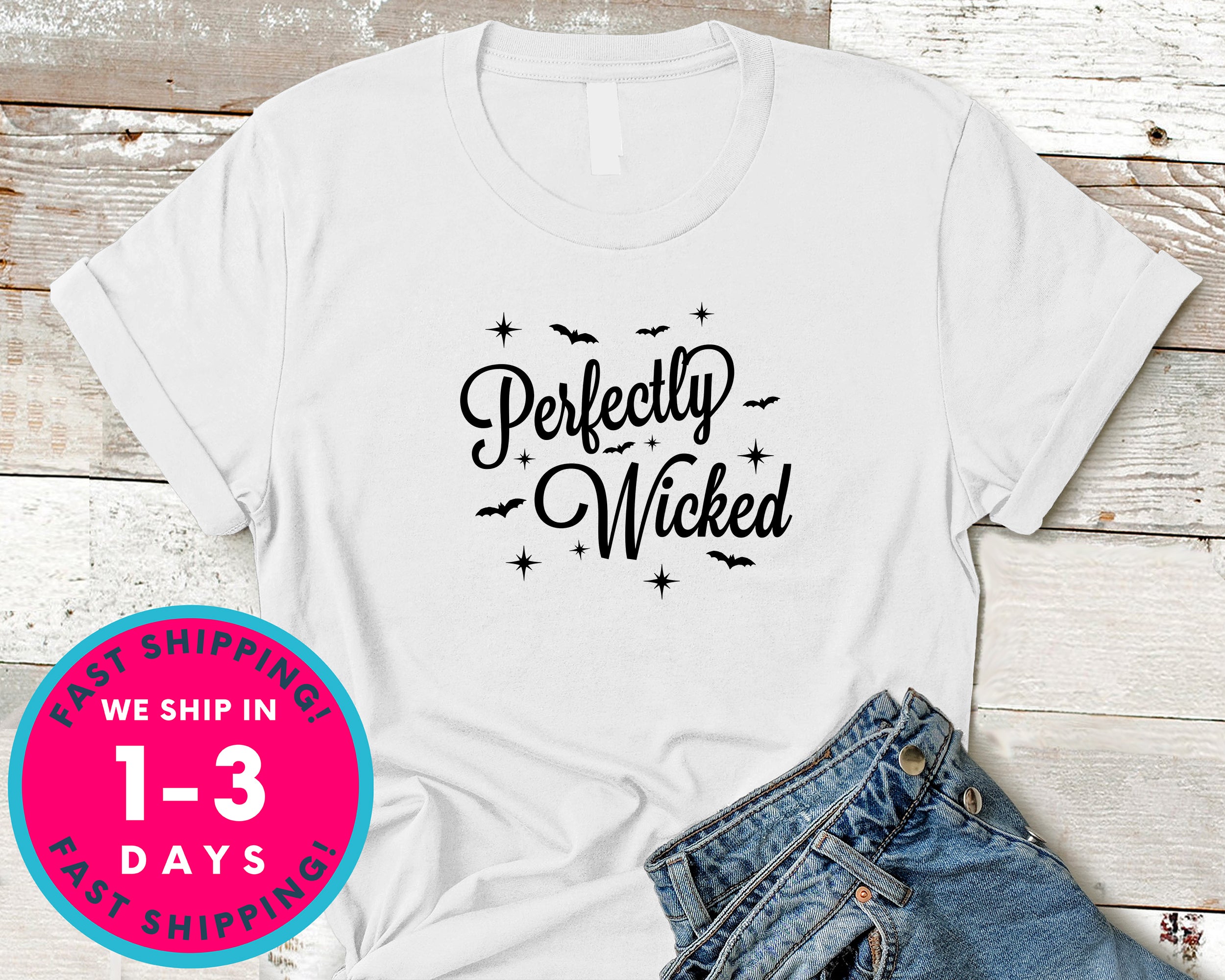 Perfectly Wicked T-Shirt - Halloween Horror Scary Shirt