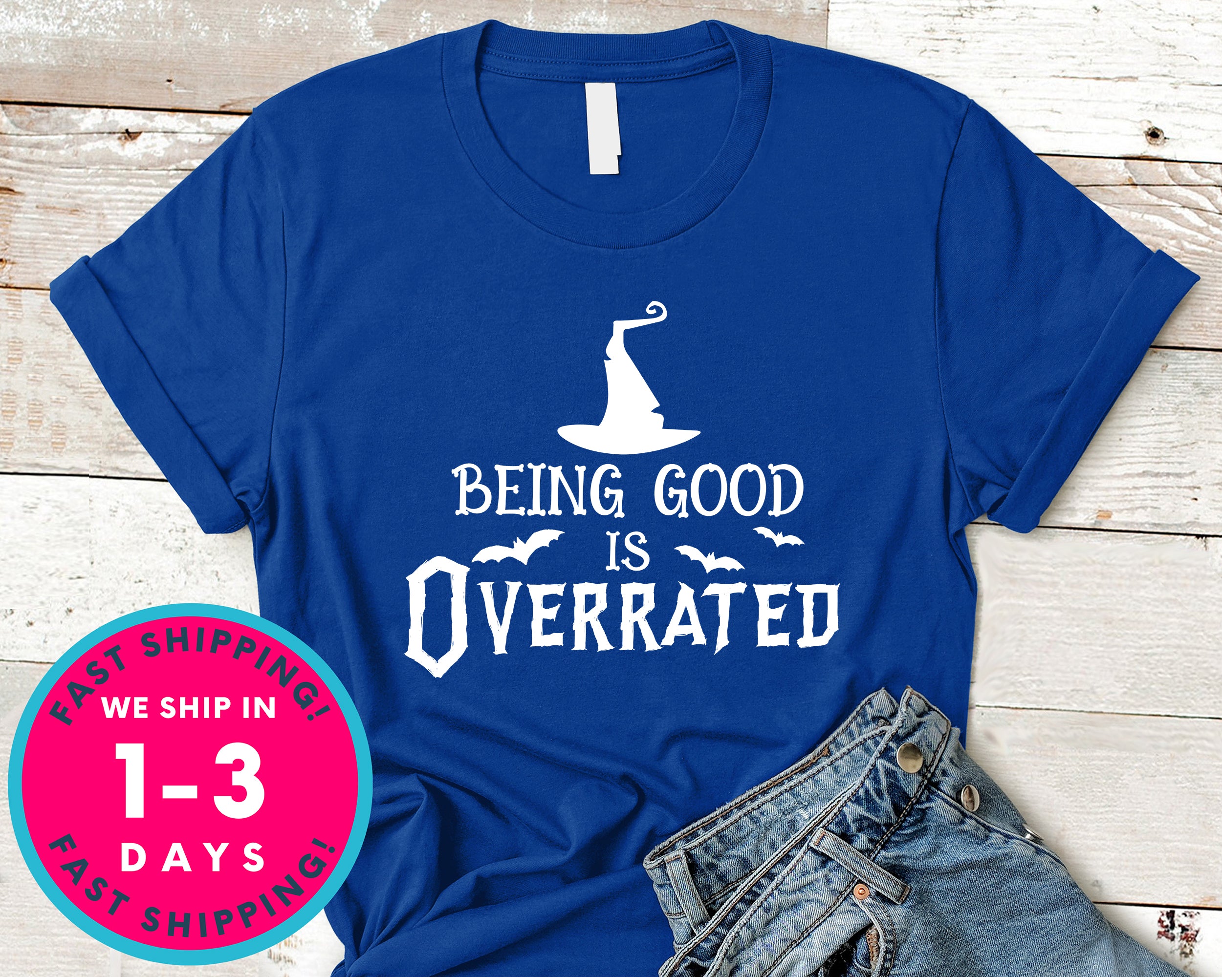 Being Good Is Overrated T-Shirt - Halloween Horror Scary Shirt