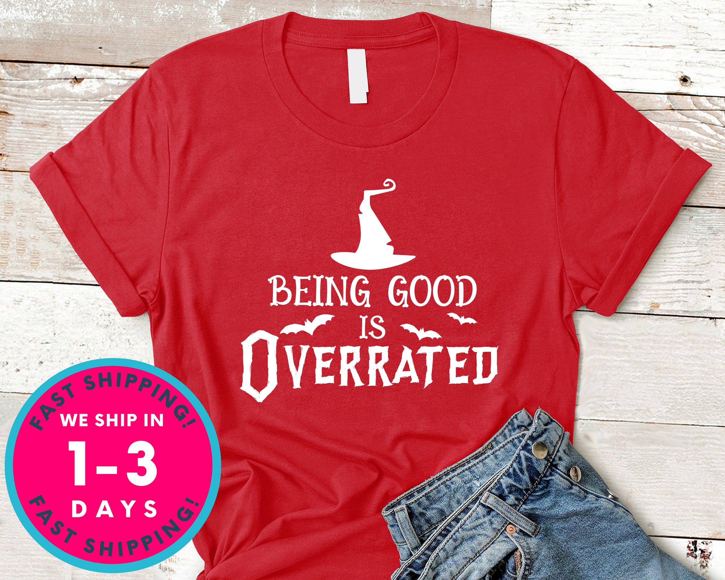 Being Good Is Overrated T-Shirt - Halloween Horror Scary Shirt