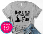 Bad Girls Have More Fun T-Shirt - Halloween Horror Scary Shirt