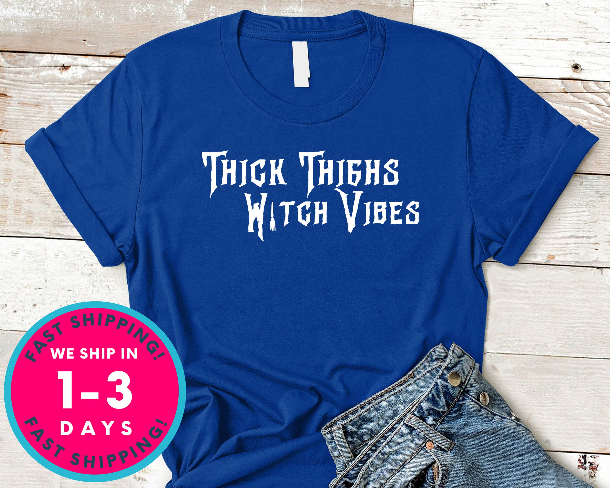 Thick Thighs Witch Vibes Thick Thighs Witchy Vibes T-Shirt - Halloween Horror Scary Shirt