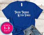 Thick Thighs Witch Vibes Thick Thighs Witchy Vibes T-Shirt - Halloween Horror Scary Shirt