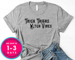 Thick Thighs Witch Vibes Thick Thighs Witchy Vibes T-Shirt - Halloween Horror Scary Shirt