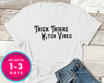 Thick Thighs Witch Vibes Thick Thighs Witchy Vibes T-Shirt - Halloween Horror Scary Shirt