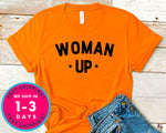 Woman Up T-Shirt - Political Activist Shirt