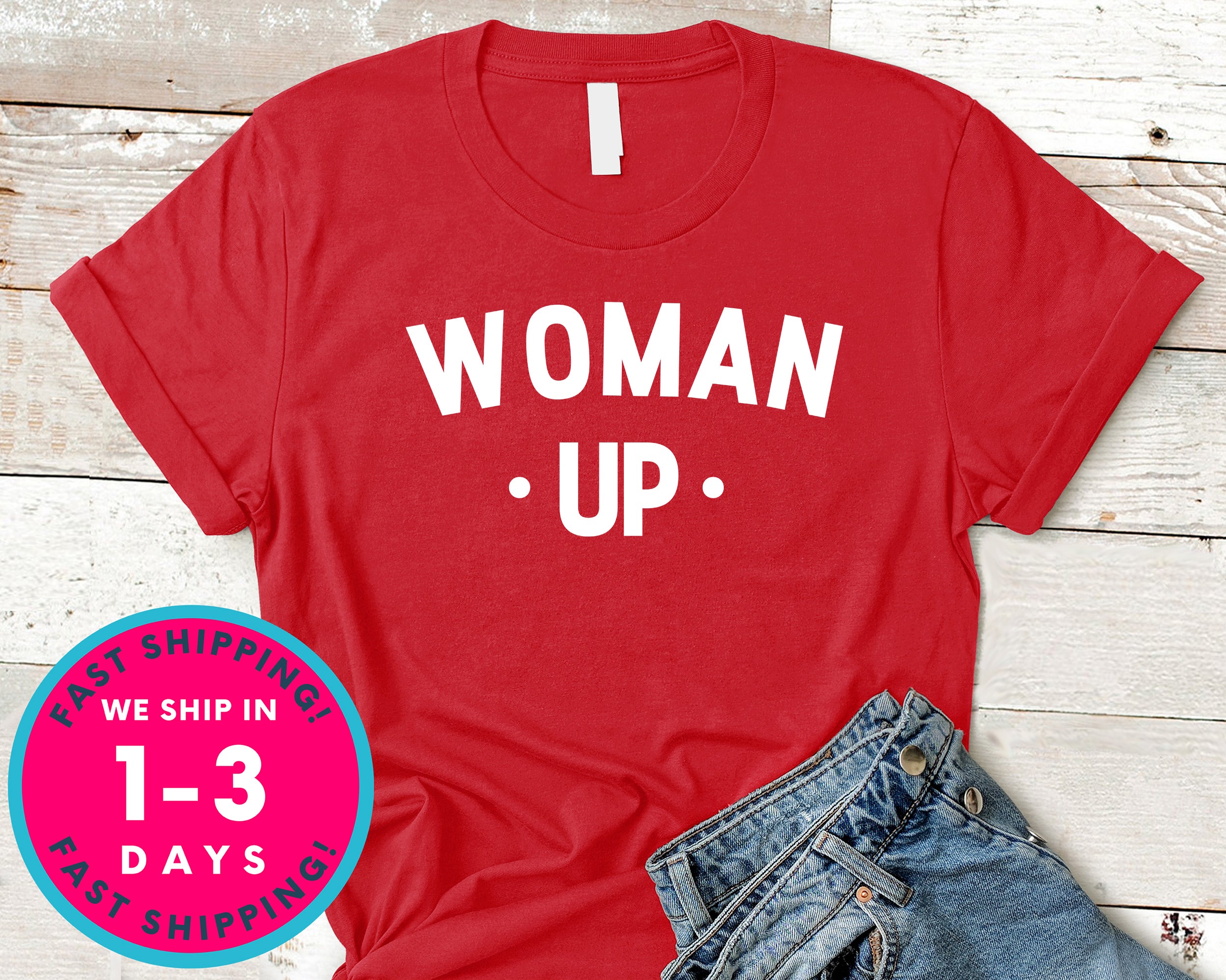 Woman Up T-Shirt - Political Activist Shirt