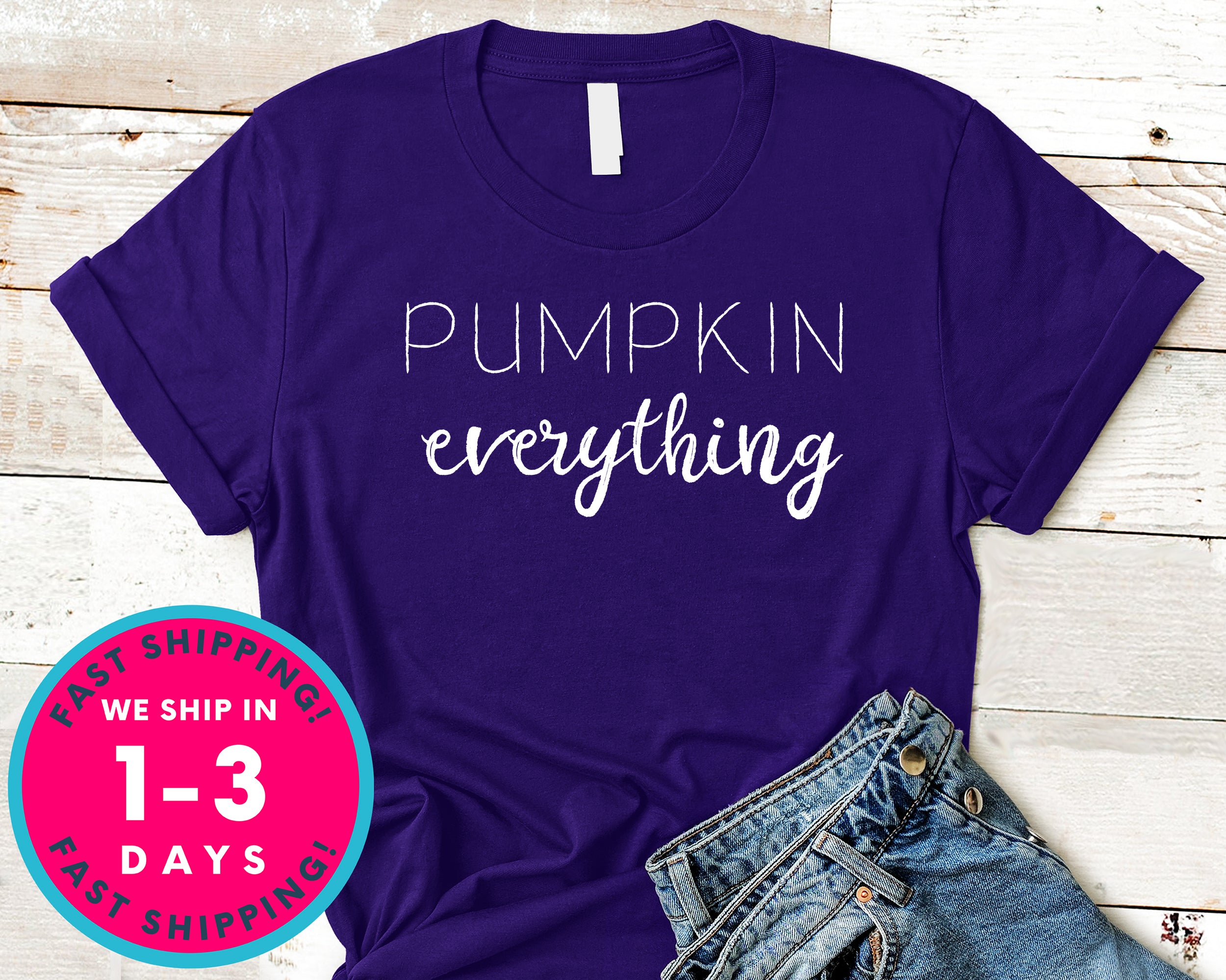 Pumpkin Everything T-Shirt - Autmn Fall Thanksgiving Shirt