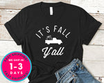 It's Fall Yall T-Shirt - Autmn Fall Thanksgiving Shirt