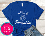 Hello Pumpkin T-Shirt - Autmn Fall Thanksgiving Shirt